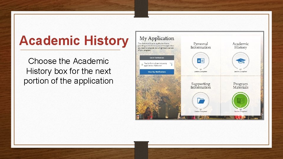 Academic History Choose the Academic History box for the next portion of the application