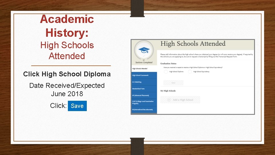Academic History: High Schools Attended Click High School Diploma Date Received/Expected June 2018 Click: