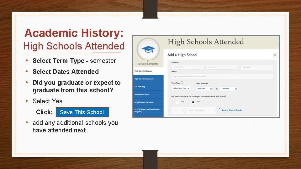 Academic History: High Schools Attended • Select Term Type - semester • Select Dates