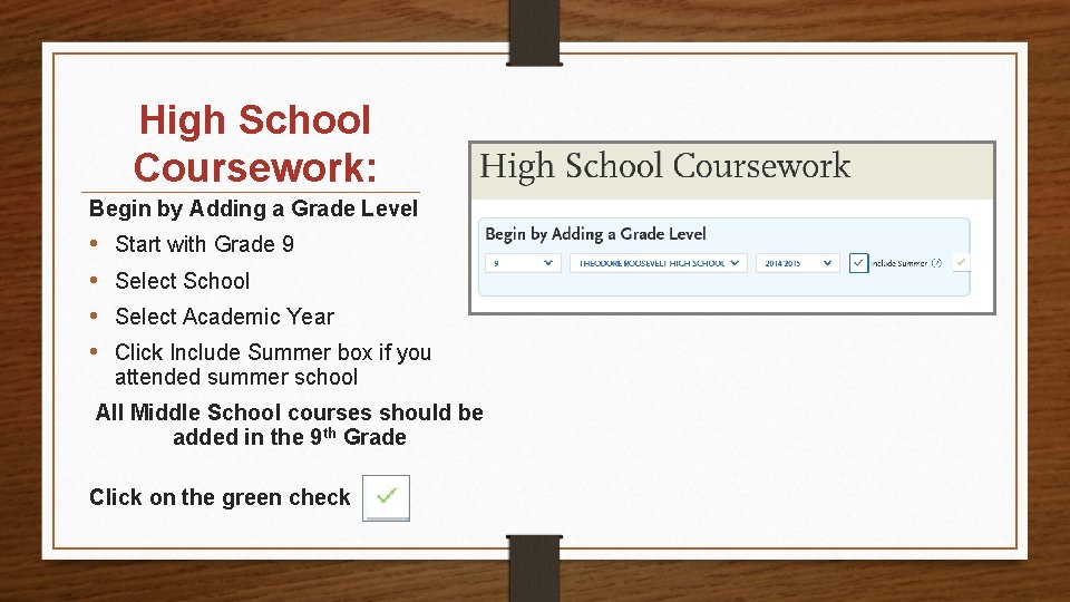 High School Coursework: Begin by Adding a Grade Level • • Start with Grade