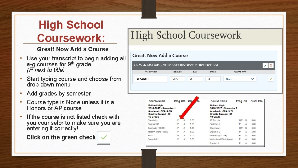 High School Coursework: Great! Now Add a Course • Use your transcript to begin