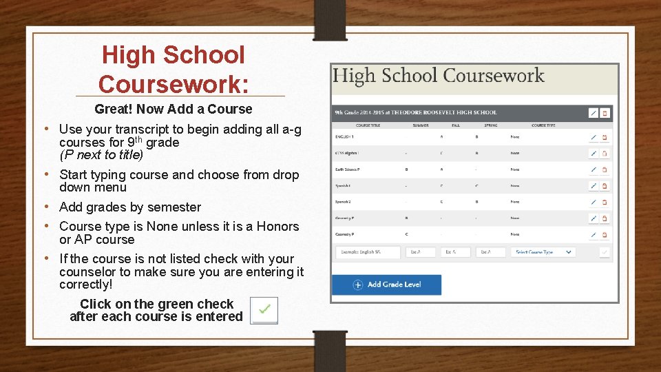 High School Coursework: Great! Now Add a Course • Use your transcript to begin