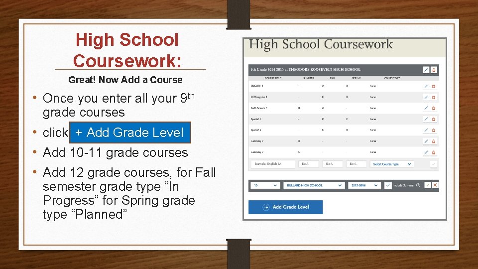 High School Coursework: Great! Now Add a Course • Once you enter all your
