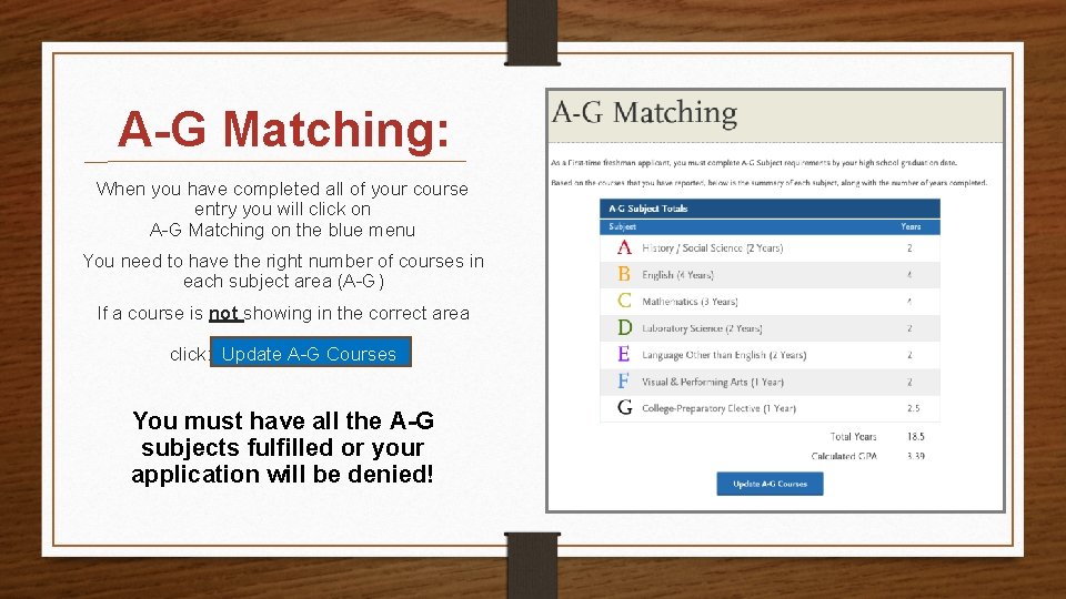 A-G Matching: When you have completed all of your course entry you will click