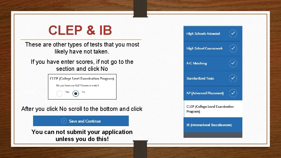 CLEP & IB These are other types of tests that you most likely have