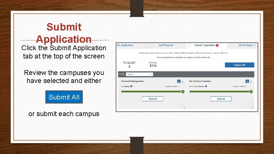 Submit Application Click the Submit Application tab at the top of the screen Review