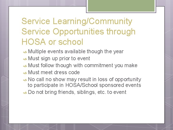 Service Learning/Community Service Opportunities through HOSA or school Multiple events available though the year Service Learning/Community Service Opportunities through HOSA or school Multiple events available though the year
