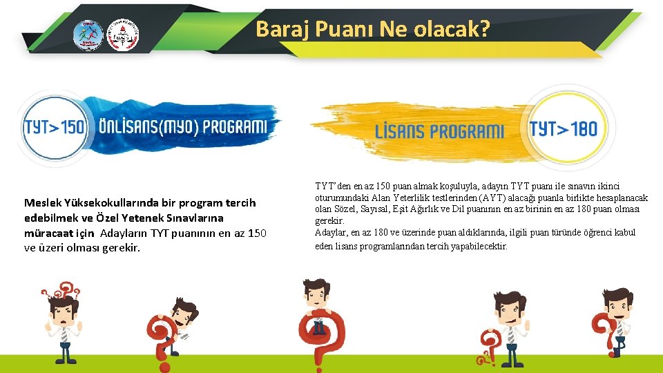 Baraj Puanı Ne olacak? Meslek Yüksekokullarında bir program tercih edebilmek ve Özel Yetenek Sınavlarına