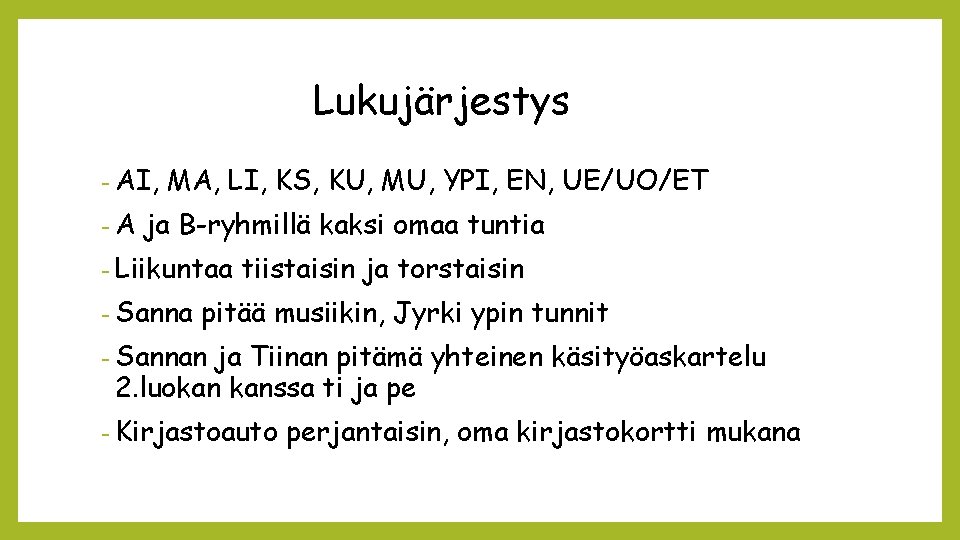 Lukujärjestys - AI, -A MA, LI, KS, KU, MU, YPI, EN, UE/UO/ET ja B-ryhmillä