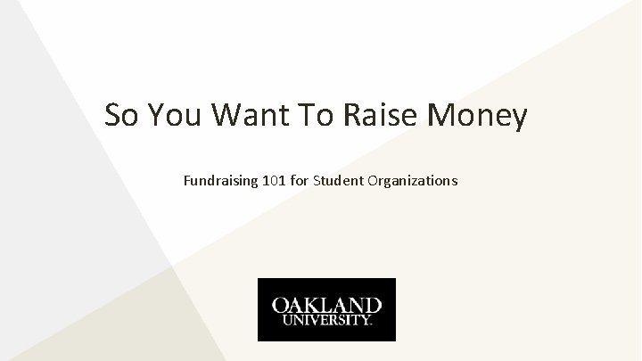So You Want To Raise Money Fundraising 101 for Student Organizations 
