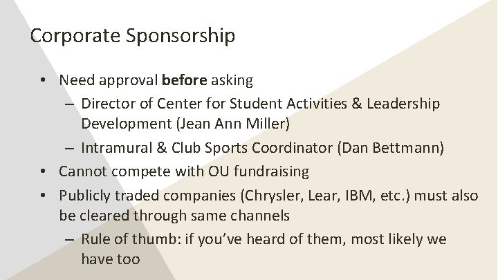 Corporate Sponsorship • Need approval before asking – Director of Center for Student Activities