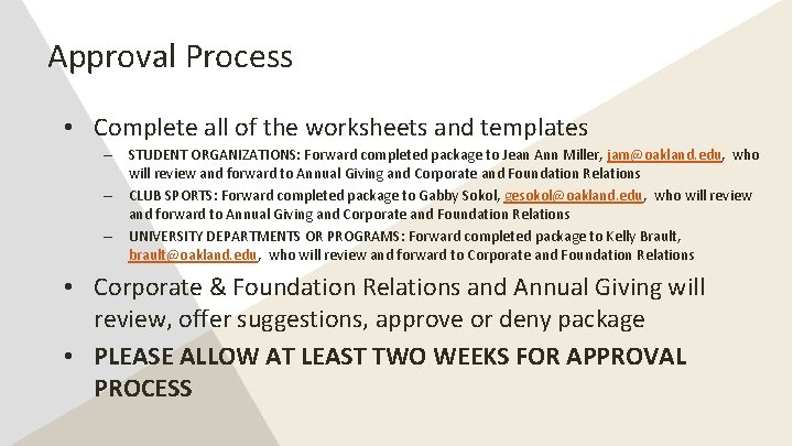 Approval Process • Complete all of the worksheets and templates – STUDENT ORGANIZATIONS: Forward