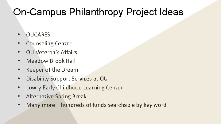 On-Campus Philanthropy Project Ideas • • • OUCARES Counseling Center OU Veteran’s Affairs Meadow