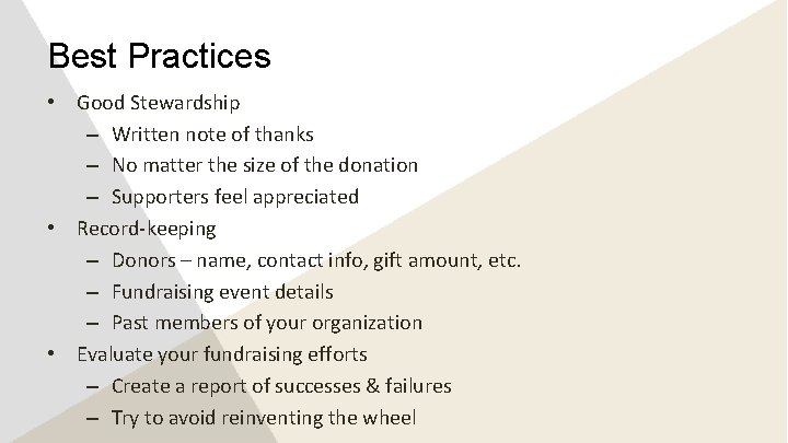 Best Practices • Good Stewardship – Written note of thanks – No matter the