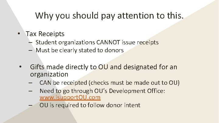 Why you should pay attention to this. • Tax Receipts – Student organizations CANNOT