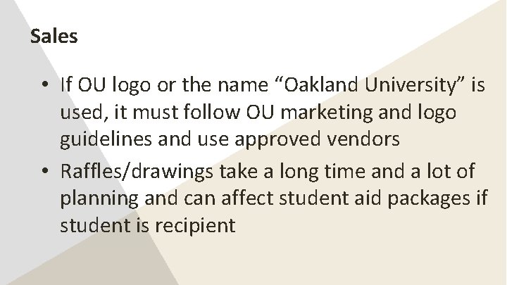 Sales • If OU logo or the name “Oakland University” is used, it must