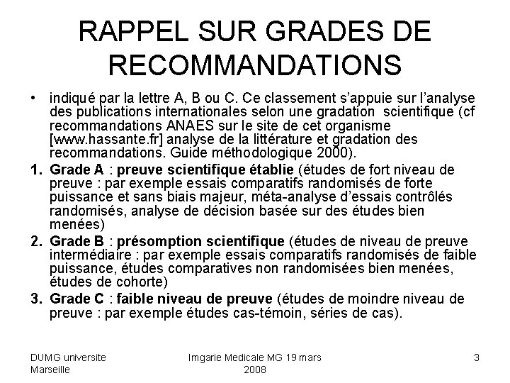 RAPPEL SUR GRADES DE RECOMMANDATIONS • indiqué par la lettre A, B ou C.