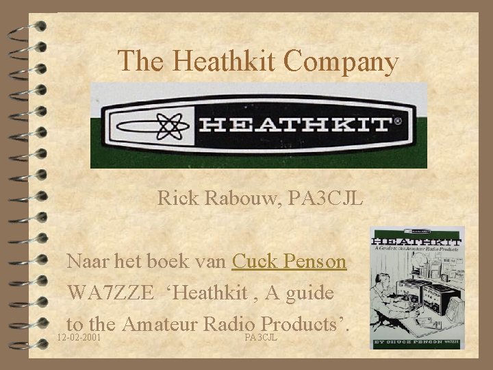 The Heathkit Company Rick Rabouw, PA 3 CJL Naar het boek van Cuck Penson