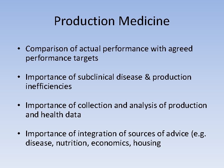 Production Medicine • Comparison of actual performance with agreed performance targets • Importance of