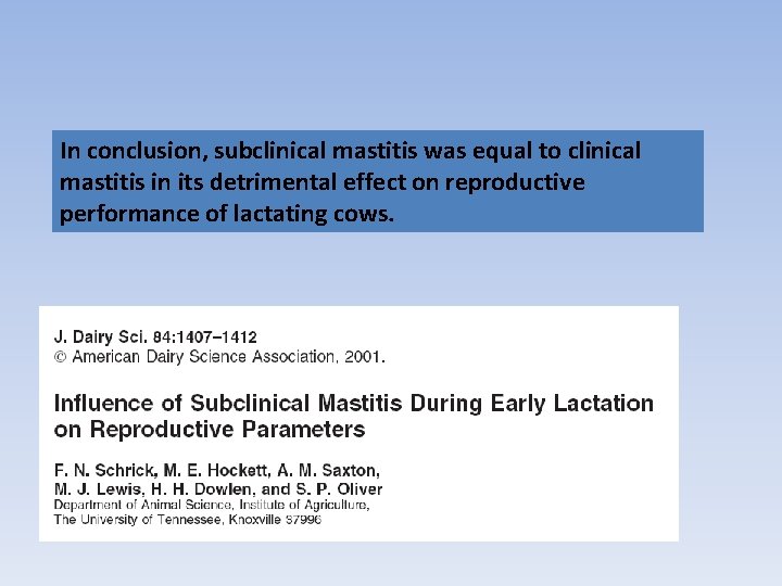 In conclusion, subclinical mastitis was equal to clinical mastitis in its detrimental effect on