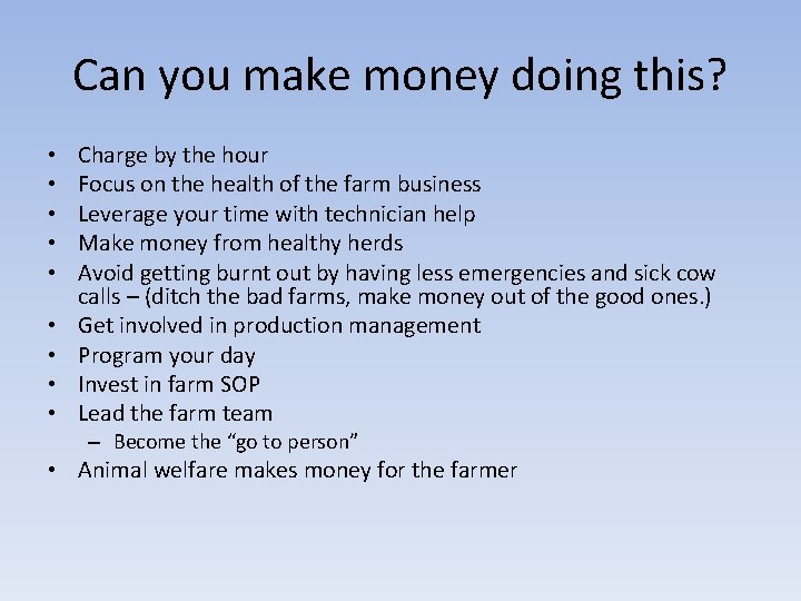 Can you make money doing this? • • • Charge by the hour Focus