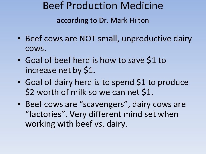 Beef Production Medicine according to Dr. Mark Hilton • Beef cows are NOT small,