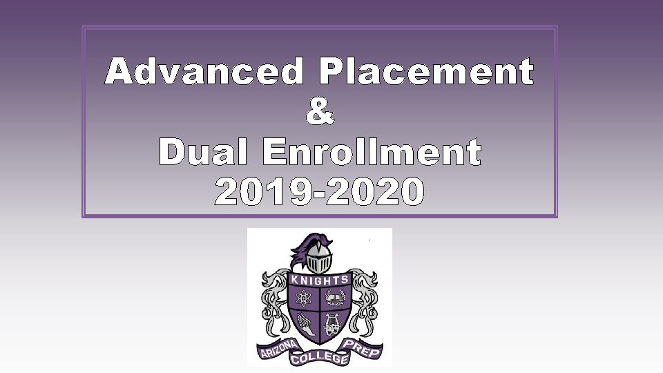 Advanced Placement & Dual Enrollment 2019 -2020 