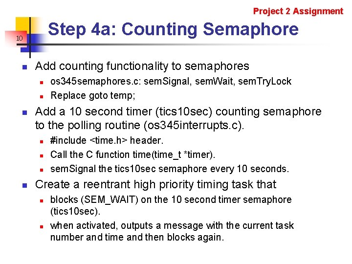 Project 2 Assignment Step 4 a: Counting Semaphore 10 n Add counting functionality to