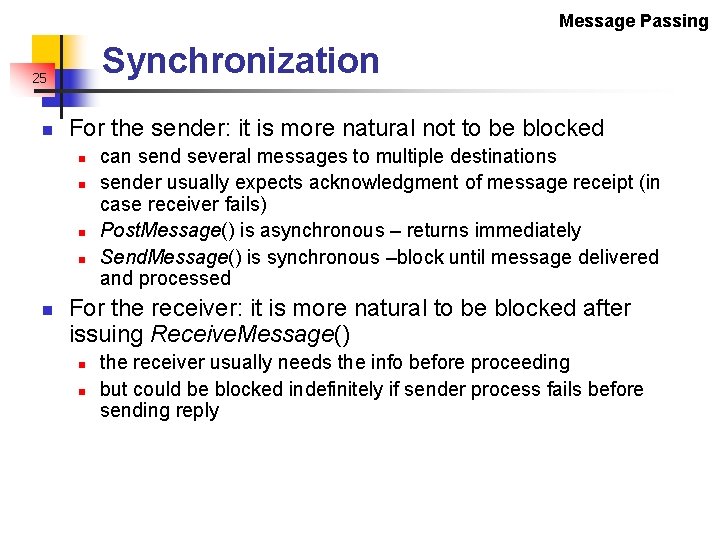 Message Passing Synchronization 25 n For the sender: it is more natural not to