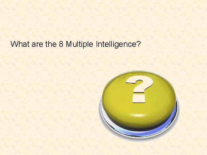 What are the 8 Multiple Intelligence? 