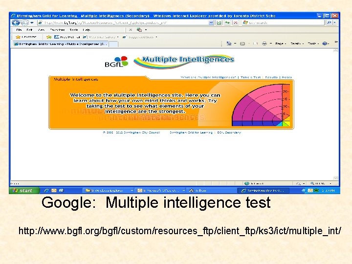 Google: Multiple intelligence test http: //www. bgfl. org/bgfl/custom/resources_ftp/client_ftp/ks 3/ict/multiple_int/ 