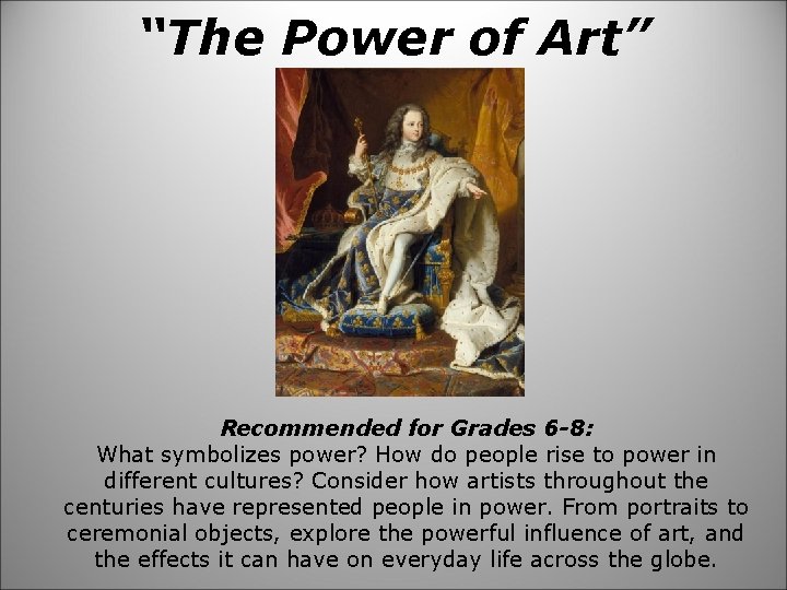 “The Power of Art” Recommended for Grades 6 -8: What symbolizes power? How do