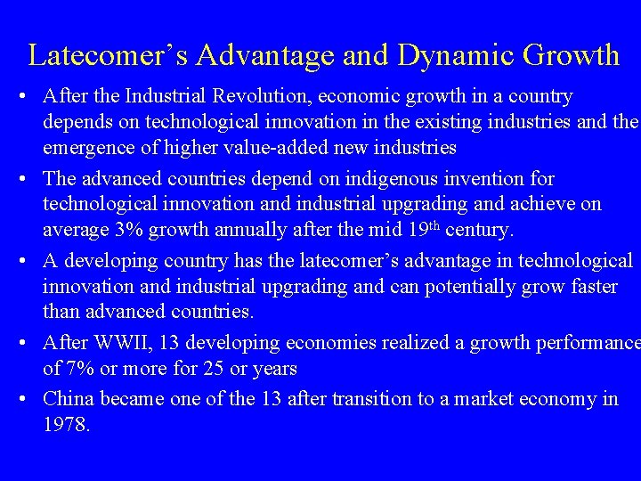 Latecomer’s Advantage and Dynamic Growth • After the Industrial Revolution, economic growth in a