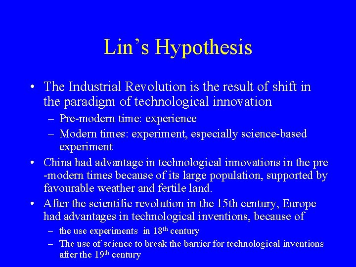 Lin’s Hypothesis • The Industrial Revolution is the result of shift in the paradigm