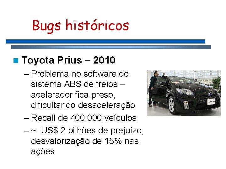Bugs históricos n Toyota Prius – 2010 – Problema no software do sistema ABS
