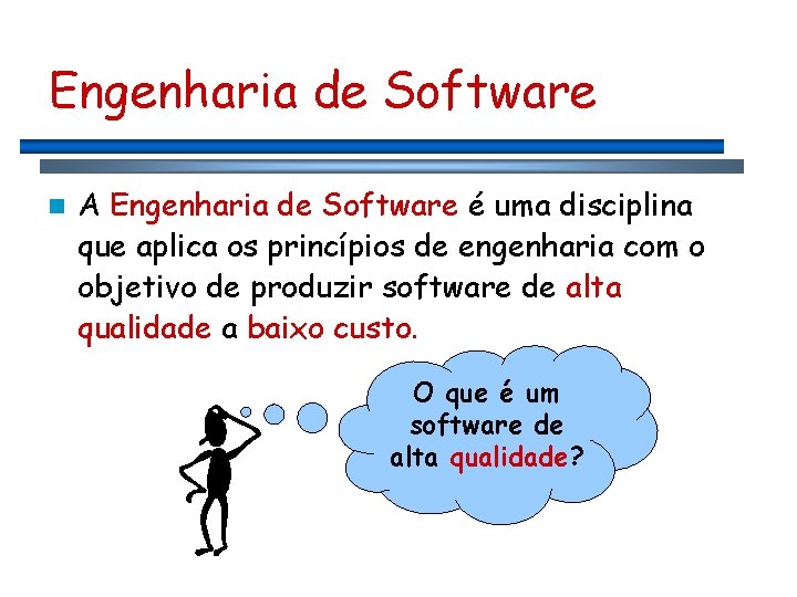 Engenharia de Software n A Engenharia de Software é uma disciplina que aplica os