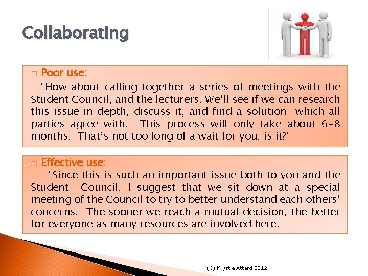 Collaborating Poor use: …“How about calling together a series of meetings with the Student