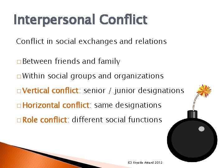 Interpersonal Conflict in social exchanges and relations � Between � Within friends and family