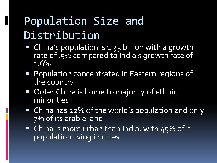 Population Size and Distribution China’s population is 1. 35 billion with a growth rate