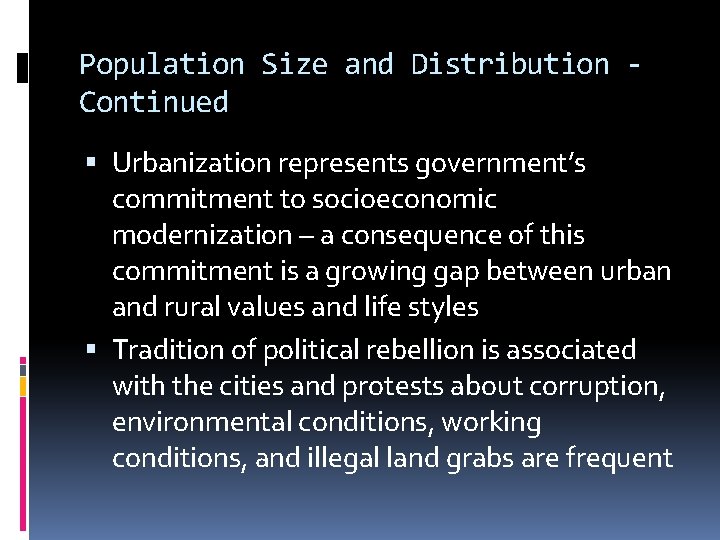 Population Size and Distribution Continued Urbanization represents government’s commitment to socioeconomic modernization – a