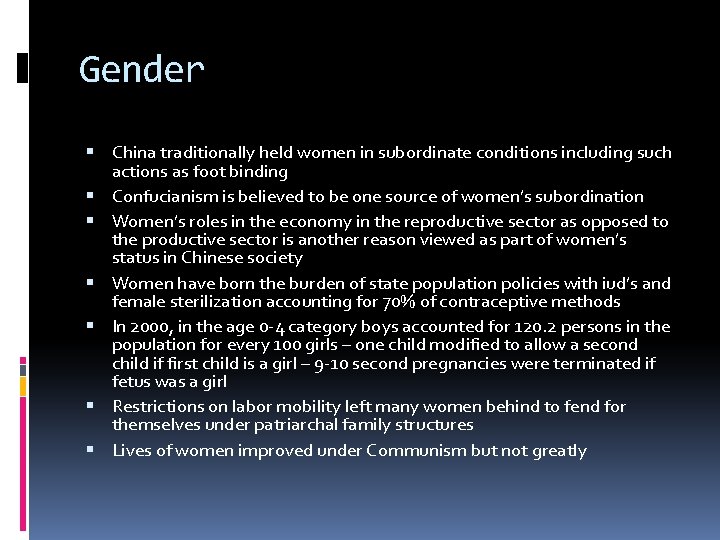 Gender China traditionally held women in subordinate conditions including such actions as foot binding