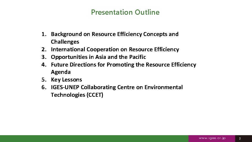 Presentation Outline 1. Background on Resource Efficiency Concepts and Challenges 2. International Cooperation on