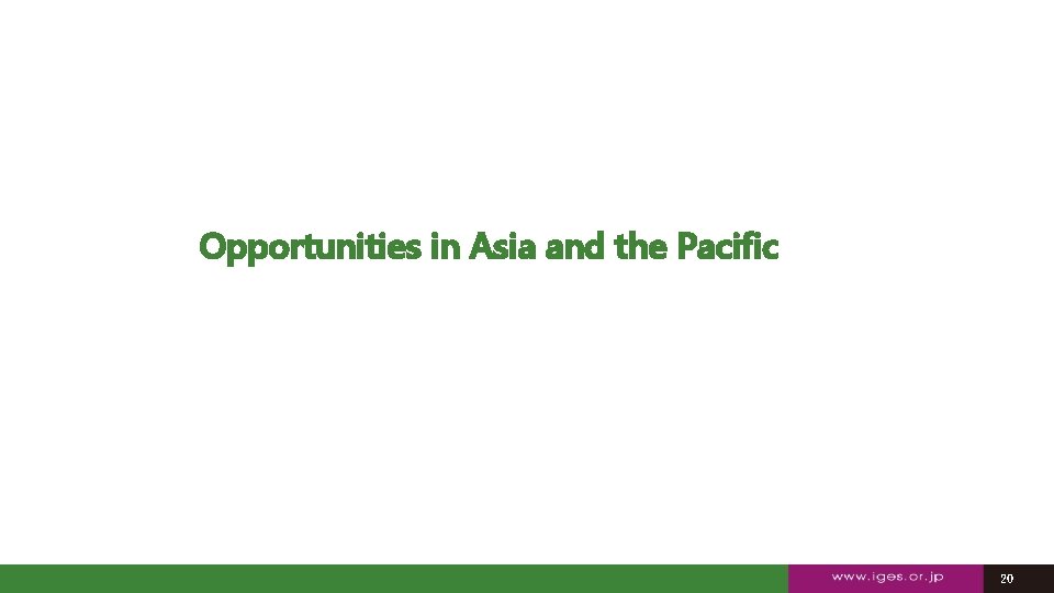 Opportunities in Asia and the Pacific 20 20 