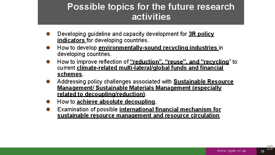 Possible topics for the future research activities Developing guideline and capacity development for 3