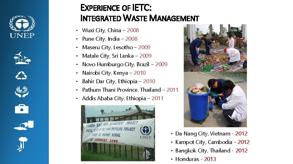 EXPERIENCE OF IETC: INTEGRATED WASTE MANAGEMENT • Wuxi City, China – 2008 • Pune