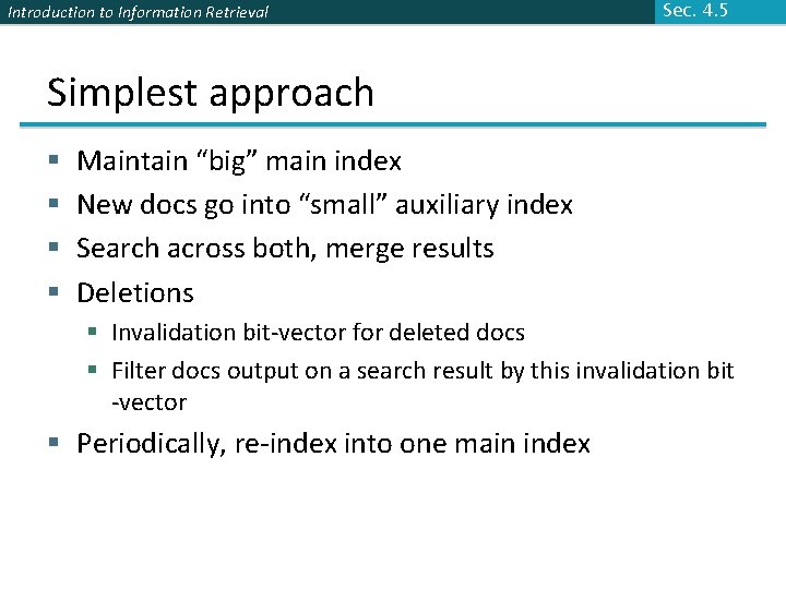 Introduction to Information Retrieval Sec. 4. 5 Simplest approach § § Maintain “big” main