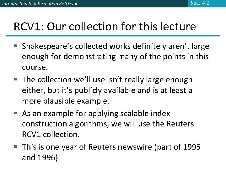 Introduction to Information Retrieval Sec. 4. 2 RCV 1: Our collection for this lecture