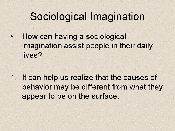 Sociological Imagination • How can having a sociological imagination assist people in their daily