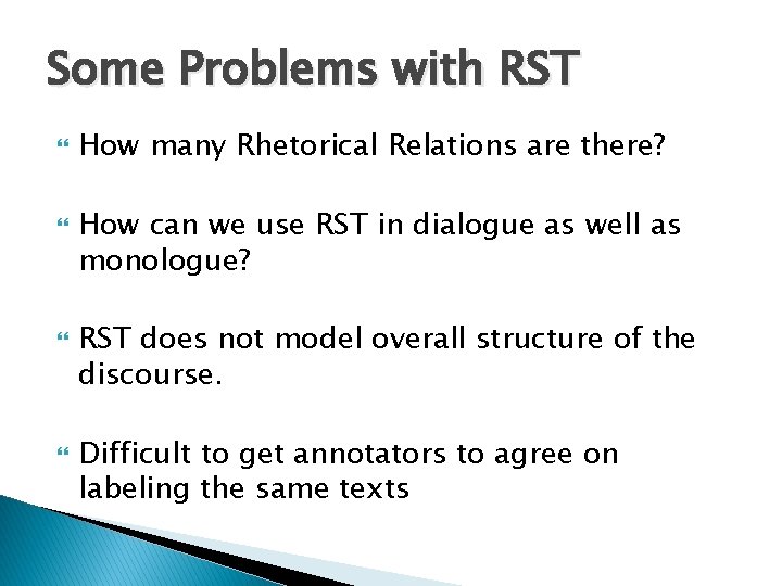 Some Problems with RST How many Rhetorical Relations are there? How can we use