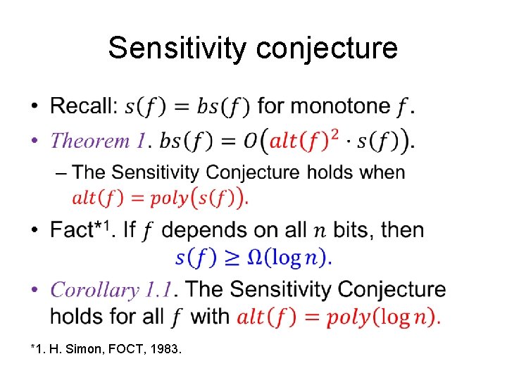 Sensitivity conjecture • *1. H. Simon, FOCT, 1983. 